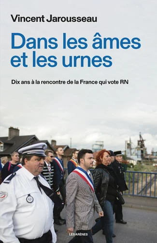 Dans les âmes et les urnes - Vincent Jarousseau (essai) 2025-07-30