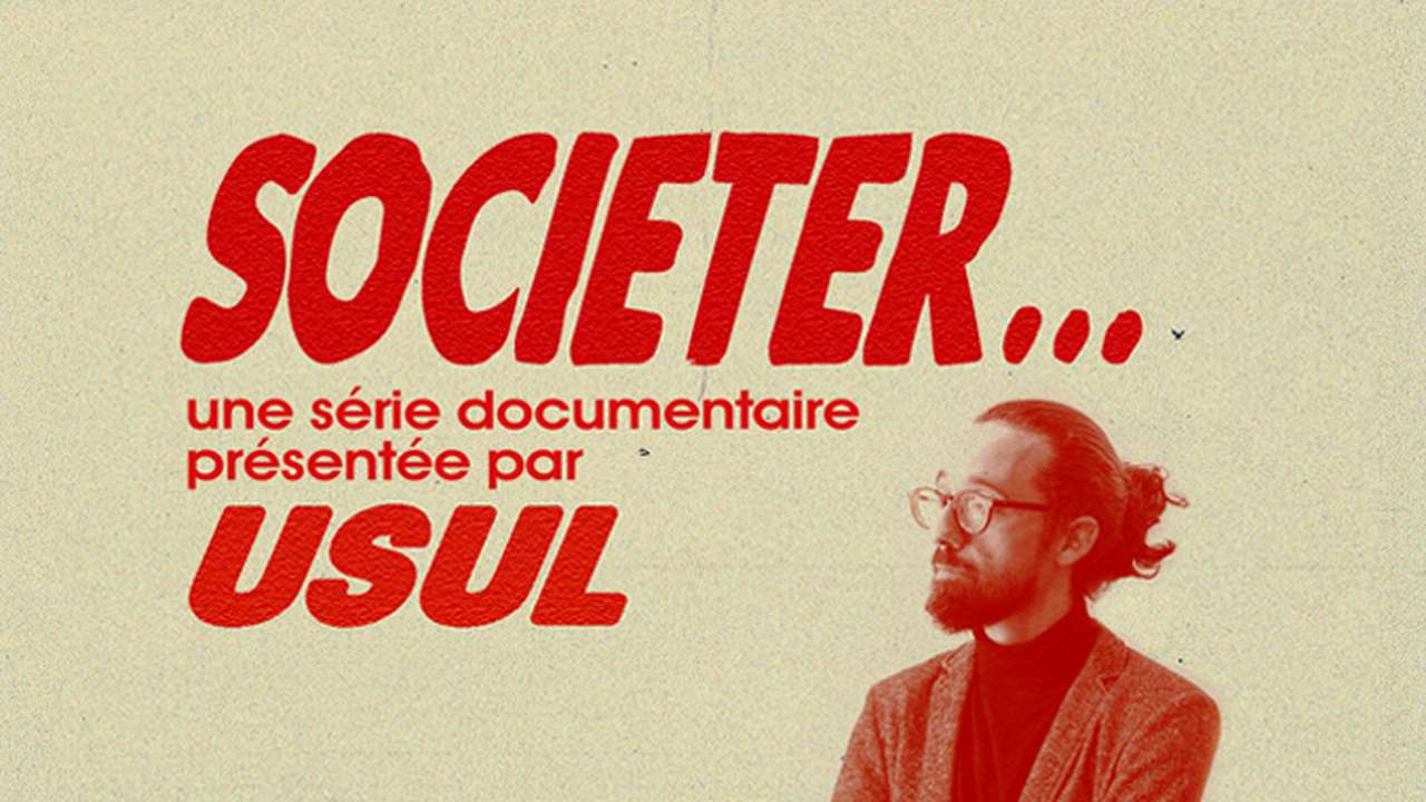 SOCIETER, une série documentaire présentée par Usul