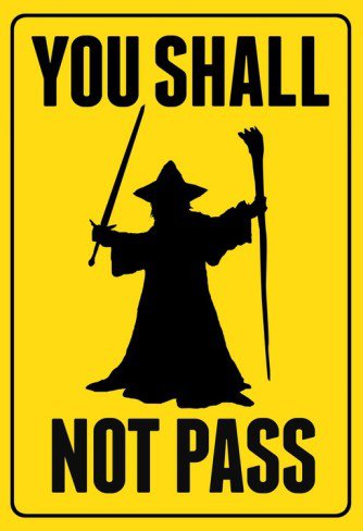 Gandalf road sign: You shall not pass